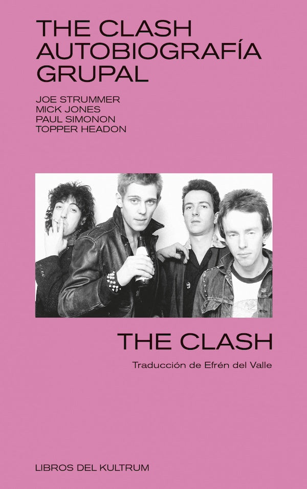 Joe Strummer, Mick Jones, Paul Simonon, Topper Headon - The Clash. Autobiografía grupal - Libro