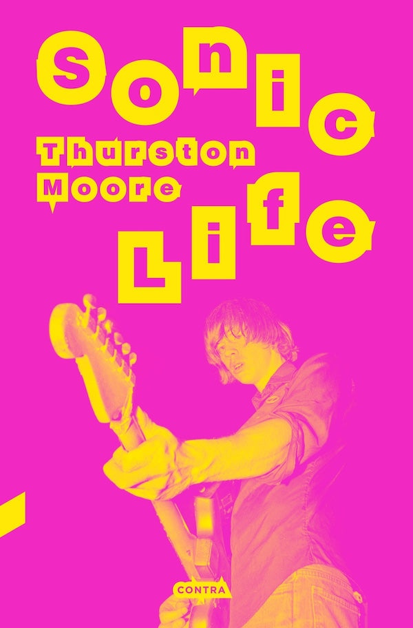 Thurston Moore - Sonic life - Libro