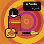 Los Planetas - Super 8 - 2xCD