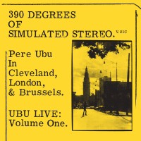 Pere Ubu - 390 Degrees Of Simulated Stereo Vol2.1 - LP