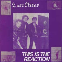 Last Rites - This Is The Reaction - LP