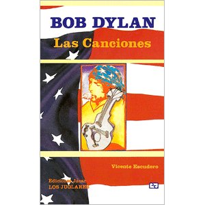Bob Dylan Las Canciones - Libro