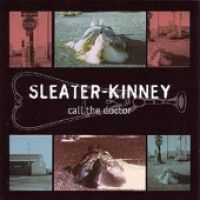Sleater Kinney - Call The Doctor - LP