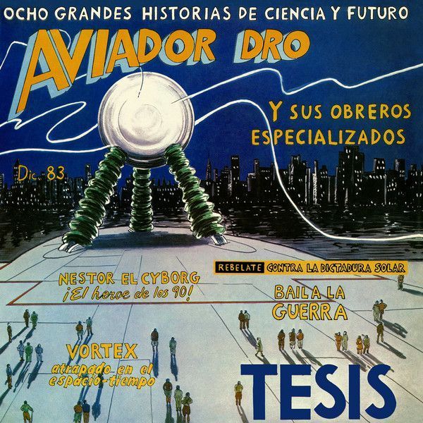 El Aviador Dro Y Sus Obreros Especializados - Tesis - LP