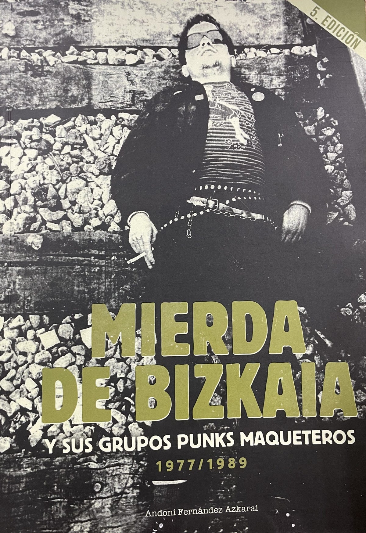 Andoni Fernández Azkarai - Mierda de Bizkaia y sus grupos punk maketeros 77-89 - Libro