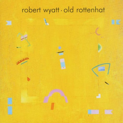 Robert Wyatt - Old Rottenhat - CD - CD Muy Buen Estado / Portada Muy Buen Estado (VG+/VG+)