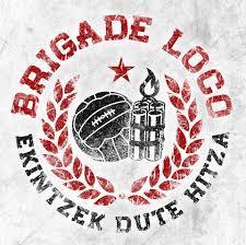Brigade Loco - Ekintzek Dute Hitza - LP