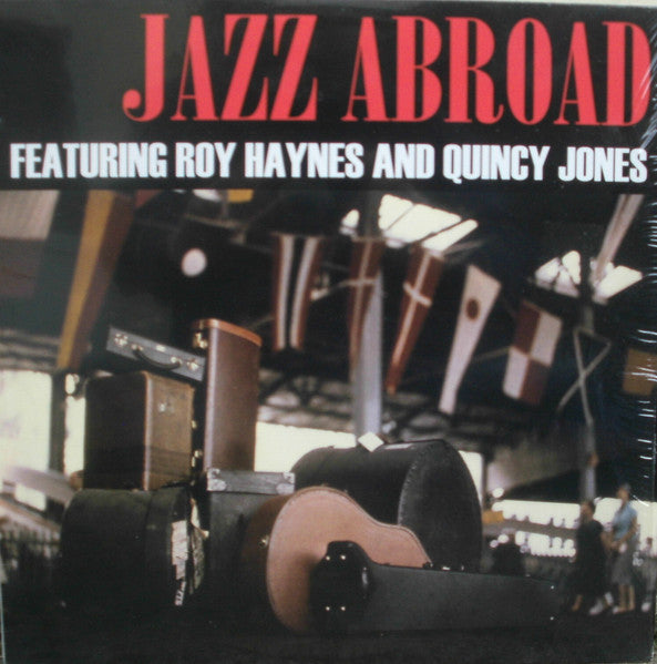 Roy Haynes And Quincy Jones – Jazz Abroad - LP - Clear - 2014 - Doxy – ACV 2027 - NEW - SEALED.