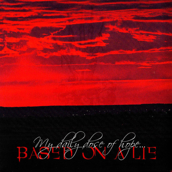 Based On A Lie – My Daily Dose Of Hope - CD - Digipak - NUEVO - PRECINTADO / NEW – SEALED.