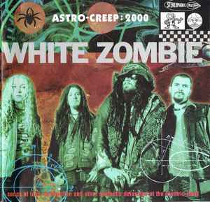 White Zombie – Astro-Creep: 2000 (Songs Of Love, Destruction And Other Synthetic Delusions Of The Electric Head) - CD - Like New (M- / M-)