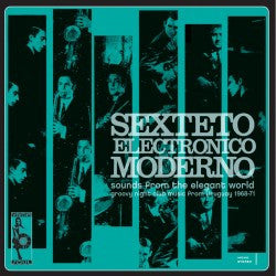 Sexteto Electrónico Moderno – Sounds From The Elegant World - LP - 2005 - Vampi Soul – VAMPI 036 - NUEVO - PRECINTADO / NEW – SEALED.