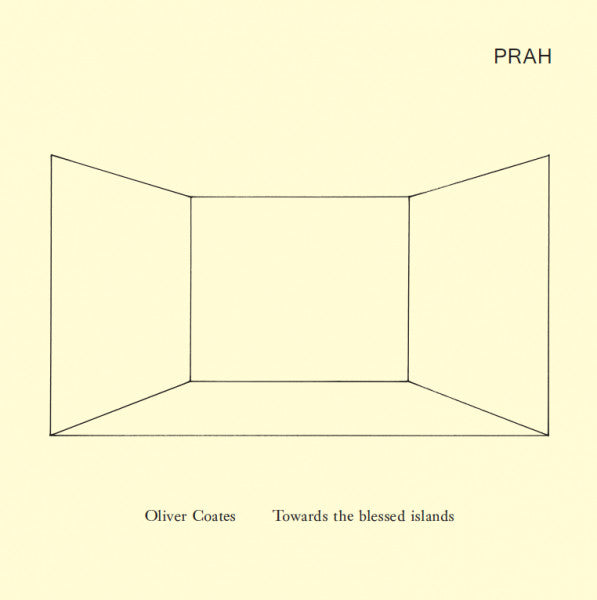 Oliver Coates – Towards The Blessed Islands - LP - 2013 - PRAH – PRAH001 - NUEVO - PRECINTADO / NEW – SEALED.