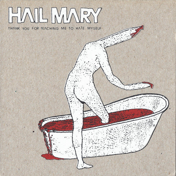 Hail Mary – Thank You For Teaching Me To Hate Myself - 7" - 1999 - Hand Held Heart – HHH-6 - Like New (M- / M-)