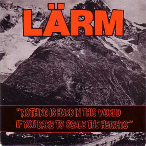 Lärm – Nothing Is Hard In This World If You Dare To Scale The Heights - 7" - With Insert - 2007 - Way Back When Records, Shortfuse Records – SFR#17 - Very Good Condition (M- / VG++)