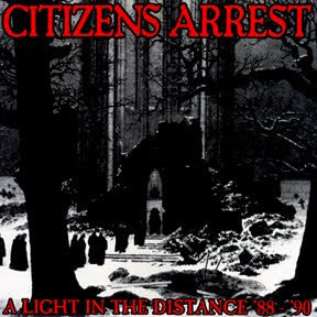 Citizens Arrest – A Light In The Distance '88-'90 - LP - With Insert - 2002 - Dead Alive Records – DXA016 - USED (M- / VG+)