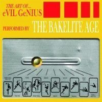Bakelite Age - The Art Of... Evil Genius - CD
