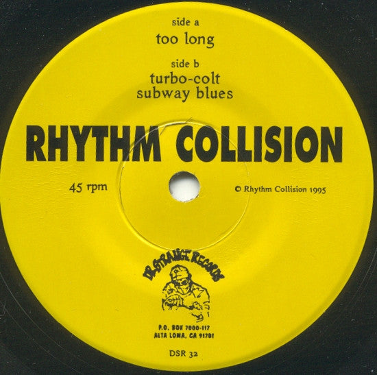 Rhythm Collision – Too Long - 7" - 1995 - Dr. Strange Records – DSR 32 - Como Nuevo / Like New (M- / M-)