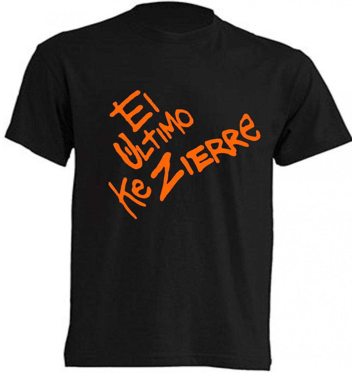 El Último Ke Zierre - T-Shirt