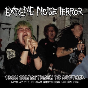 Extreme Noise Terror - From One Extreme To Another – Live At The Fulham Greyhound London 1989 - LP