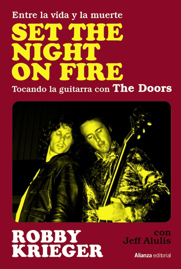 Robby Krieger - Set the night on fire: Entre la vida y la muerte, tocando la guitarra con The Doors - Libro