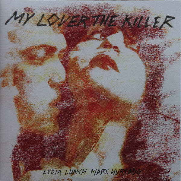Lydia Lunch & Marc Hurtado - My Lover The Killer - 2xLP