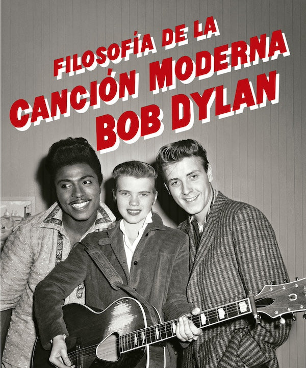 Bob Dylan - Filosofía de la canción moderna - Libro