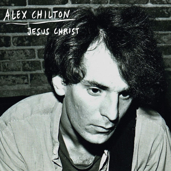 Alex Chilton - Jesus Christ - 7"
