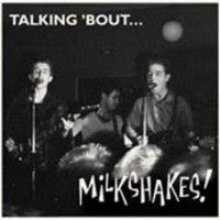Milkshakes - Talking 'bout - LP