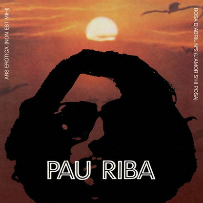 PAU RIBA 7" Ars Eròtica (Non Est Mihi) / Rosa D'Abril (L'Amor S'Hi Posa) Clear