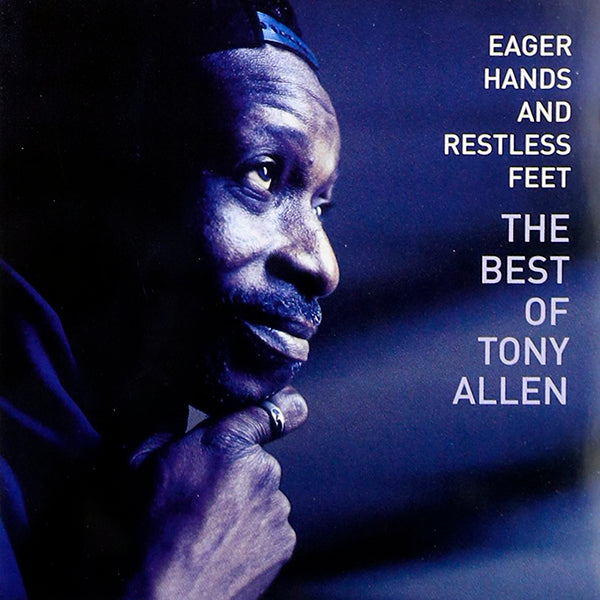 TONY ALLEN CD Eager Hands And Restless Feet - The Best Of Tony Allen