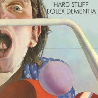 Hard Stuff - Bolex Dementia - LP