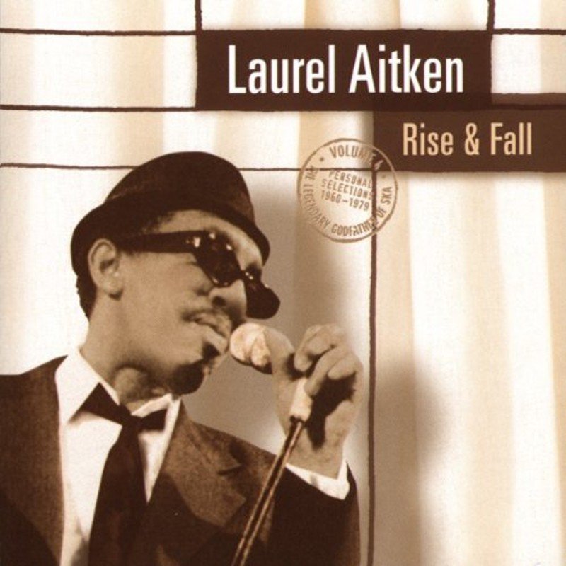 Laurel Aitken - Rise & Fall - CD
