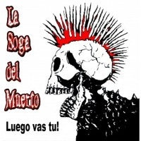 Soga Del Muerto - Luego Vas Tu! - 7"