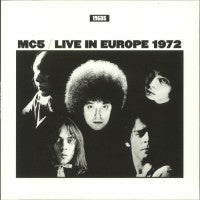 MC5 - Live In Europe 1972 - LP