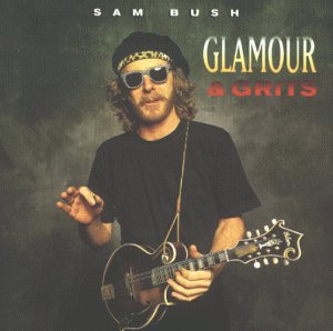 Sam Bush - Glamour & Grits - CD - CD Muy Buen Estado / Portada Muy Buen Estado (VG+/VG+)