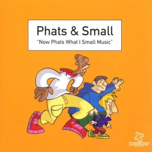 Phats & Small - Now Phats What I Small Music - CD - CD Muy Buen Estado / Portada Muy Buen Estado (VG+/VG+)