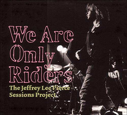The Jeffrey Lee Pierce Sessions Project - We Are Only Riders - 2xLP - Vinilos Muy Buen Estado / Portada Muy Buen Estado (VG+/VG+)