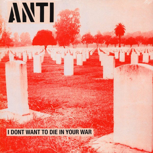 Anti - I Don’t Want To Die In Your War - LP