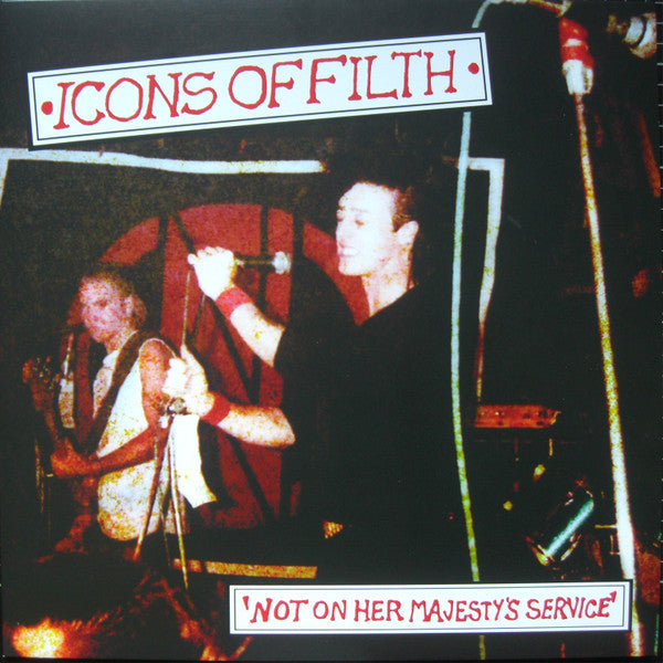 Icons Of Filth - Not On Her Majesty’s Service - LP