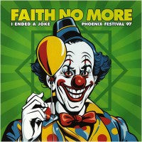 Faith No More - I Ended A Joke: Phoenix Festival 97 - LP