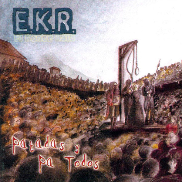 E.K.R. - El Konde Rata – Patadas Y Pa Todos - CD - New and unplayed but not sealed.