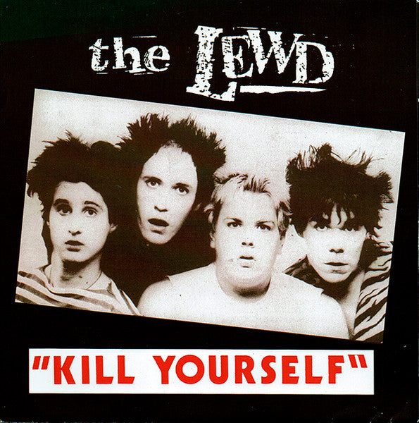 The Lewd – Kill Yourself - 7" - Green And Yellow Swirly - 2003 - Scratched Records – SCRATCH-ME-101, Rockin' Bones – ron051 - Very Good Condition (M / VG+)