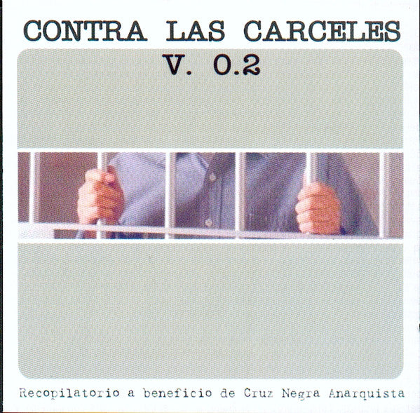 Contralas Las Cárceles v. 0.2 - Recopilatorio a beneficio de Cruz Negra Anarquista - CD - Nuevo sin usar pero no precintado / New unplayed but not sealed.
