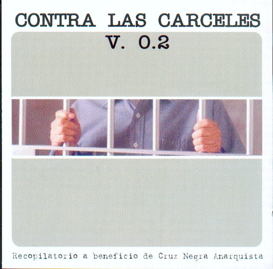 Contralas Las Cárceles v. 0.2 - Benefit compilation for the Anarchist Black Cross - CD - New, unplayed but not sealed.