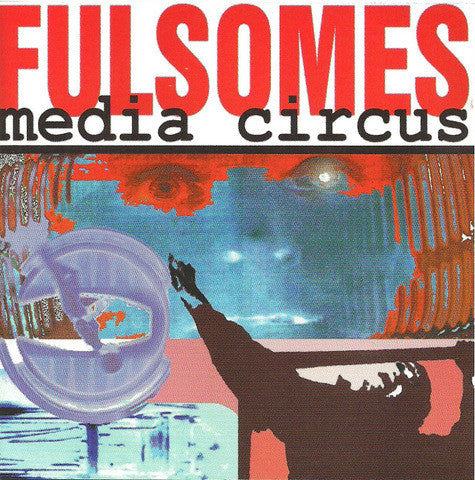 Fulsomes – Media Circus - CD - 1998 - Lixo Urbano – LU 008 CD - New, unplayed, but not sealed.
