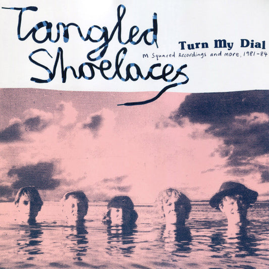Tangled Shoelaces – Turn My Dial - M Squared Recordings And More, 1981-84 - LP - Pink & Blue Cloud - 2021 - Chapter Music – CH161LP - Nuevo sin usar pero no precintado / New and unplayed but not sealed.
