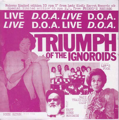 D.O.A. – Triumph Of The Ignoroids - 7" - #551/1100 - 2007 - Lady Kinky Karrot Records – LADY KINKY KARROT RECORDS #6 (7" #2)
