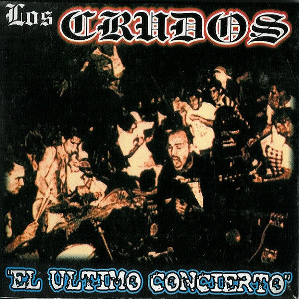 Los Crudos – The Last Concert - CD - Digipak - 2004 - Bazar Rock, Sin Medios Producciones