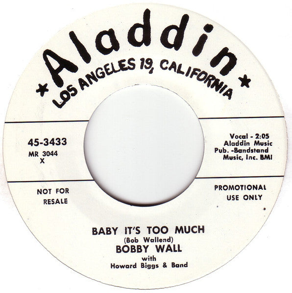 Bobby Wall – Baby, It's Too Much - 7" - Reissue - Aladdin – 45-3433 - Like New (M- / Generic)