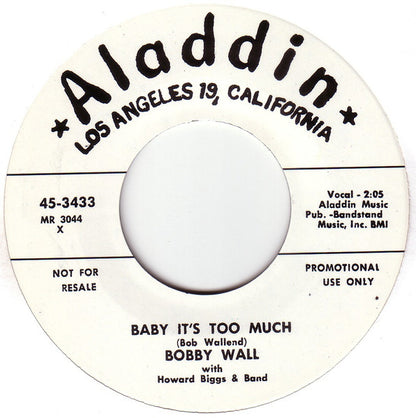 Bobby Wall – Baby, It's Too Much - 7" - Reissue - Aladdin – 45-3433 - Like New (M- / Generic)